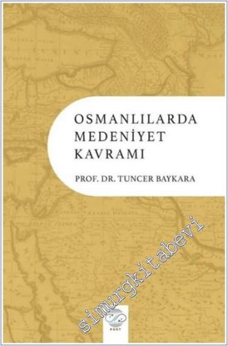 Osmanlılarda Medeniyet Kavramı - 2024