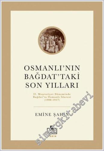 Osmanlı'nın Bağdat'taki Son Yılları - 2024