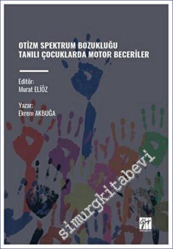 Otizm Spektrum Bozukluğu Tanılı Çocuklarda Motor Beceriler - 2023