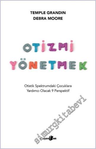 Otizmi Yönetmek : Otizm Spektrumundaki Çocuklara Yardımcı Olacak 9 Tem