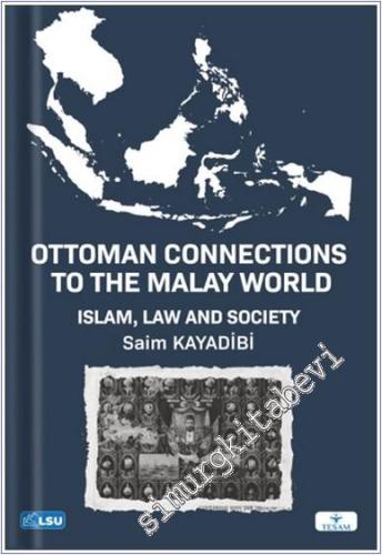 Ottoman Connections to the Malay World Islam Law and Society - 2024