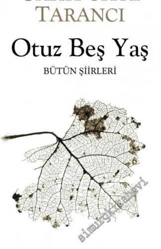 Otuz Beş Yaş: Bütün Şiirleri