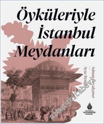 Öyküleriyle İstanbul Meydanları - 2022