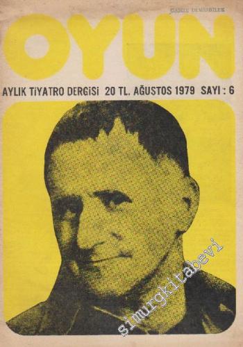 Oyun Aylık Tiyatro Dergisi - Sayı: 6 1 Ağustos