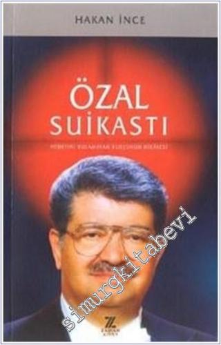 Özal Suikastı: Hedefini Bulamayan Kurşunun Hikayesi