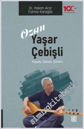 Ozan Yaşar Çebişli : hayatı Sanatı Şiirleri - 2024