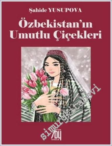 Özbekistan'ın Umutlu Çiçekleri - 2024