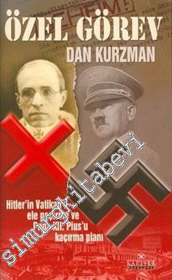 Özel Görev: Hitler'in Vatikan'ı Ele Geçirme ve Papa 12. Pius'u Kaçırma