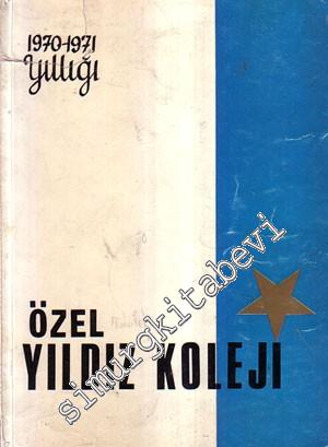 Özel Yıldız Koleji: 1970- 1971 Yıllığı