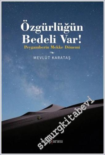 Özgürlüğün Bedeli Var : Peygamberin Mekke Dönemi - 2024