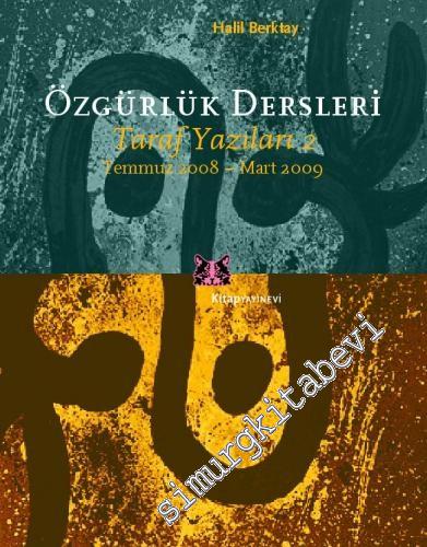 Özgürlük Dersleri ( Taraf Yazıları 2 - Temmuz 2008, Mart 2009 )