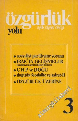 Özgürlük Yolu Aylık Siyasi Dergi - Sayı: 3 1 Ağustos