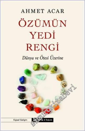 Özümün Yedi Rengi : Dünya ve Ötesi Üzerine - 2024