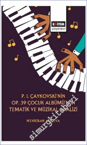 P. I. Çaykovski'nin OP. 39 Çocuk Albümü'nün Tematik Müzikal Analizi - 