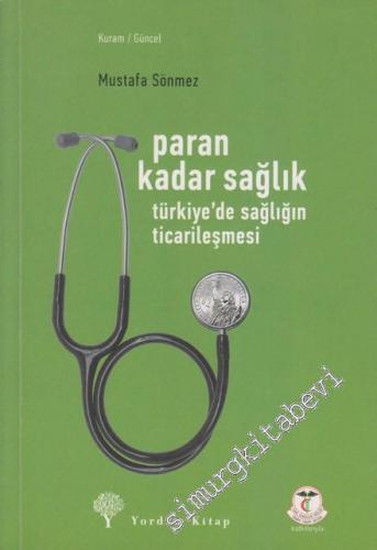 Paran Kadar Sağlık: Türkiye'de Sağlığın Ticarileşmesi