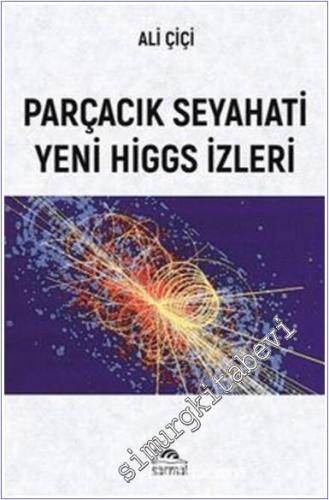 Parçacık Seyahati Yeni Higgs İzleri - 2024