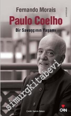 Paulo Coelho: Bir Savaşçının Yaşamı