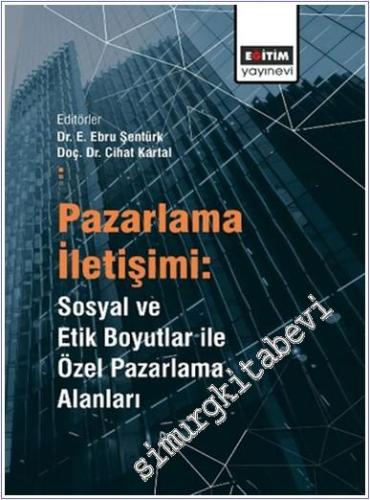 Pazarlama İletişimi : Sosyal ve Etik Boyutlar ile Özel Pazarlama Alanl