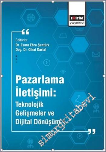 Pazarlama İletişimi: Teknolojik Gelişmeler ve Dijital Dönüşüm - 2024