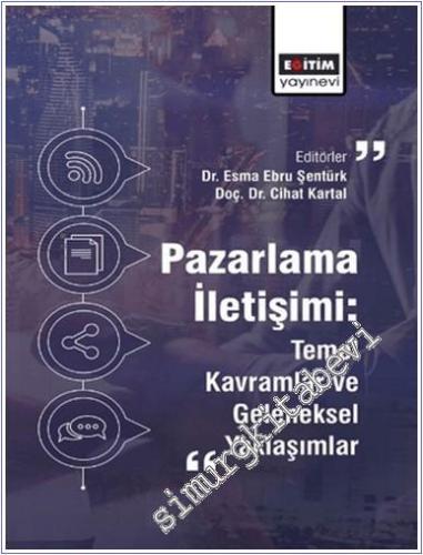 Pazarlama İletişimi : Temel Kavramlar ve Geleneksel Yaklaşımlar - 2024