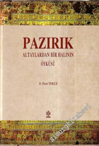 Pazırık: Altaylardan Bir Halının Öyküsü