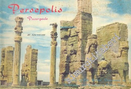 Persepolis Pasargade and Naghsh - e - Rustam