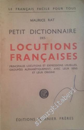 Petit Dictionnaire des Locutions Français: Principales Locutions et Ex