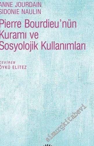 Pierre Bourdieu'nün Kuramı ve Sosyolojik Kullanımları