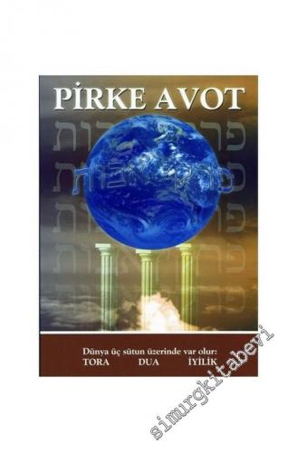 Pirke Avot: Dünya Üç Sütun Üzerinde Var Olur: Tora Dua İyilik