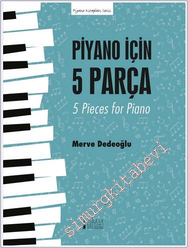 Piyano için 5 Parça - 5 Pieces for Piano - 2024