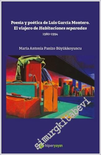 Poesia y Poetica de Luis Garcia Montero: El Viajero de Habitaciones Se