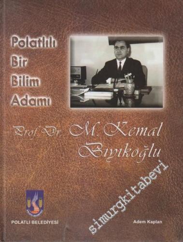 Polatlılı Bir Bilim Adamı Prof. Dr. M. Kemal Bıyıkoğlu