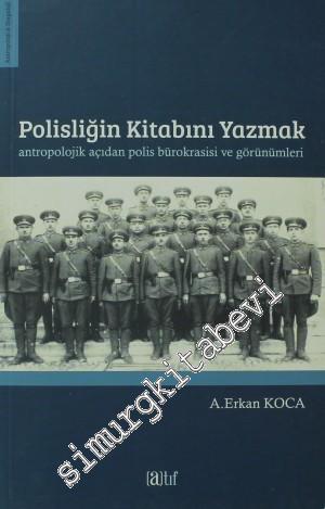 Polisliğin Kitabını Yazmak: Antropolojik Açıdan Polis Bürokrasisi ve G