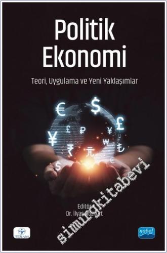 Politik Ekonomi - Teori Uygulama ve Yeni Yaklaşımlar - 2024