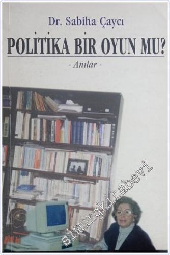 Politika Bir Oyun mu? ( Anılar )