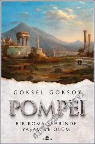 Pompei Bir Roma Şehrinde Yaşam ve Ölüm - 2024