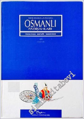 Portre, Biyografi ve Tuğralarıyla Osmanlı Padişahları = Ottoman Sultan