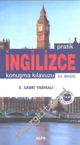 Pratik İngilizce Konuşma Kılavuzu: Özet Gramer İlaveli