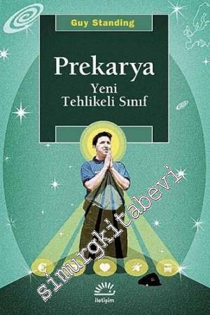 Prekarya: Yeni Tehlikeli Sınıf