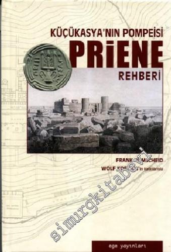 Priene Rehberi: Küçük Asya'nın Pompeisi CİLTLİ