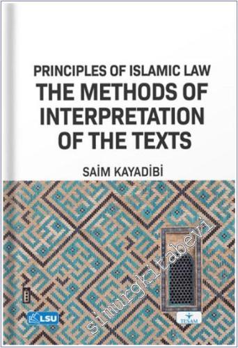 Principles of Islamic Law and the Methods of Interpretation of the Tex