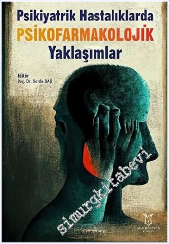 Psikiyatrik Hastalıklarda Psikofarmakolojik Yaklaşımlar - 2023