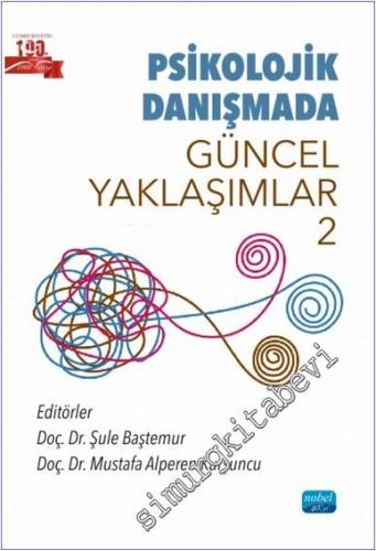 Psikolojik Danışmada Güncel Yaklaşımlar 2 - 2024