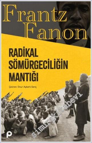 Radikal Sömürgeciliğin Mantığı - 2024