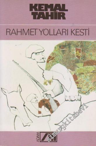 Rahmet Yolları Kesti