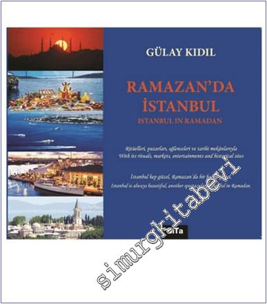 Ramazan'da İstanbul : Ritüelleri Pazarları Eğlenceleri ve Tarihi Mekan