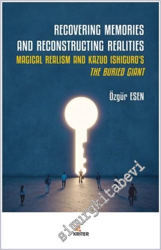 Recovering Memories And Reconstructıng Realities: Magical Realism And 