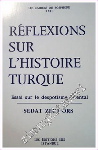 Reflexions Sur l'Histoire Turque: Essai sur le Despotisme Oriental