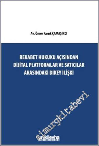 Rekabet Hukuku Açısından Dijital Platformlar Ve Satıcılar Arasındaki D