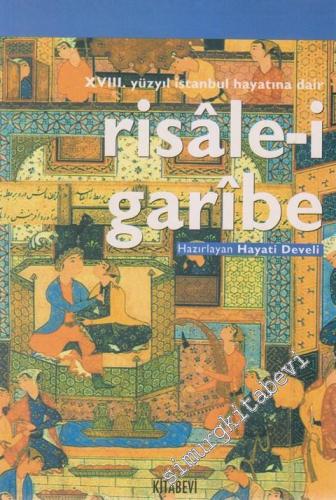 Risâle-i Garîbe: 18. Yüzyıl İstanbul Hayatına Dair